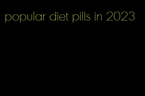 popular diet pills in 2023