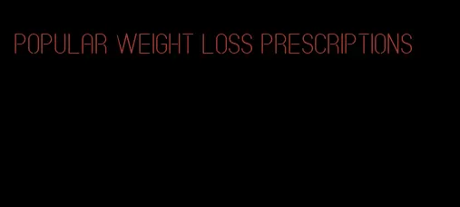 popular weight loss prescriptions