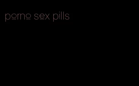 porno sex pills