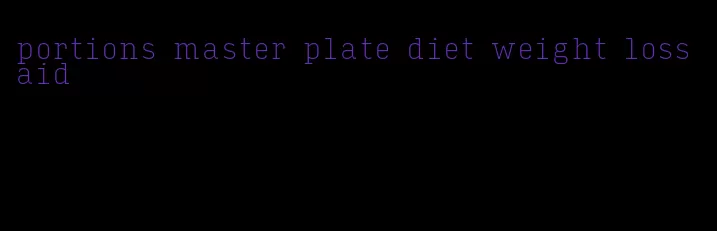 portions master plate diet weight loss aid