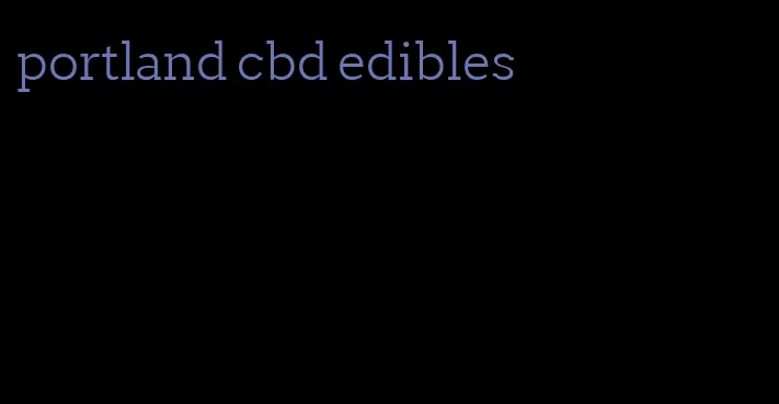 portland cbd edibles