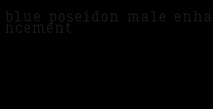 blue poseidon male enhancement