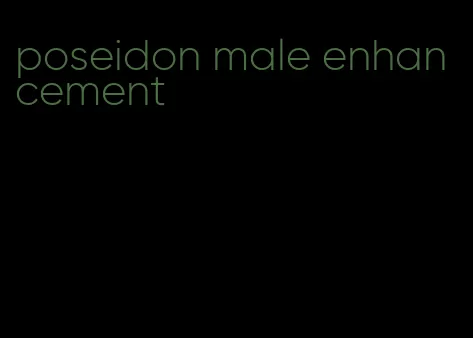 poseidon male enhancement