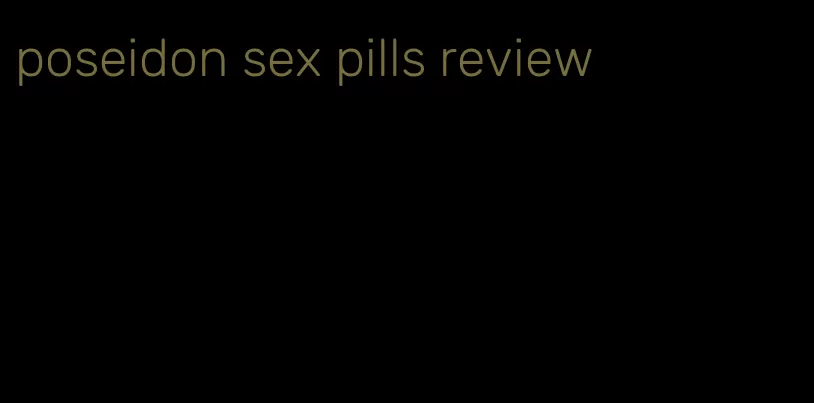 poseidon sex pills review