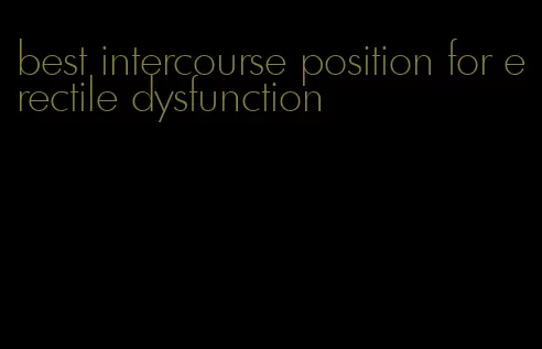 best intercourse position for erectile dysfunction