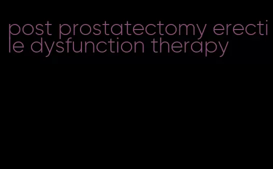 post prostatectomy erectile dysfunction therapy