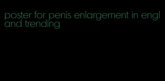 poster for penis enlargement in england trending