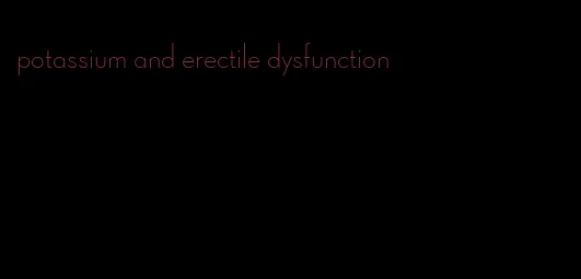 potassium and erectile dysfunction