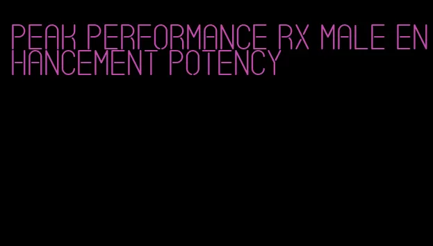 peak performance rx male enhancement potency