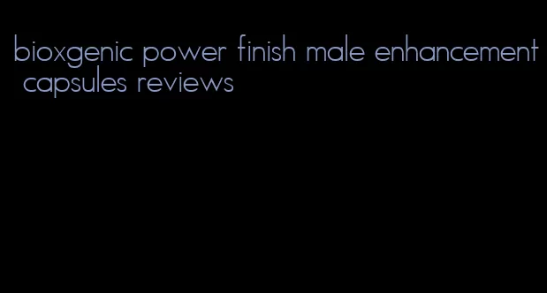 bioxgenic power finish male enhancement capsules reviews