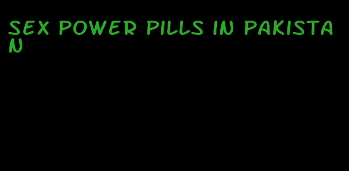 sex power pills in pakistan