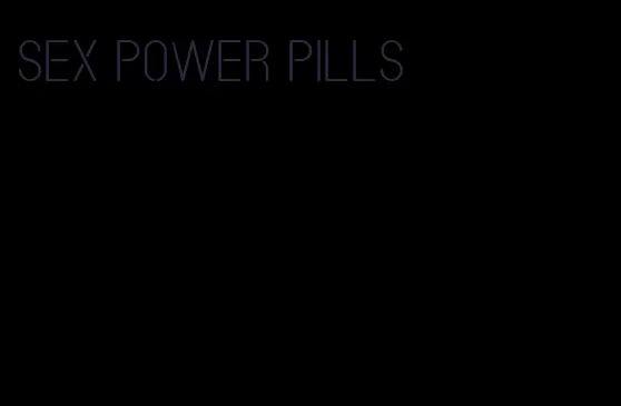 sex power pills