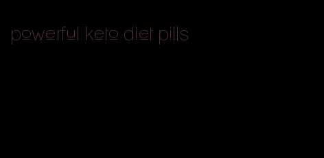 powerful keto diet pills