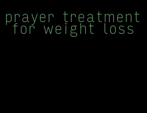 prayer treatment for weight loss