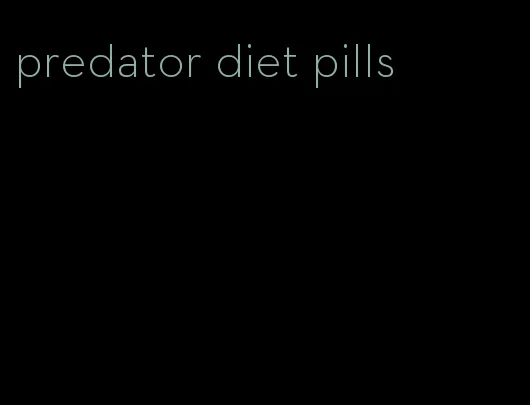 predator diet pills