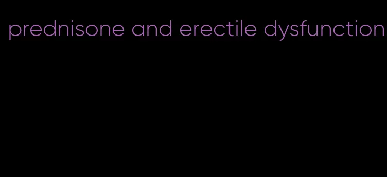 prednisone and erectile dysfunction