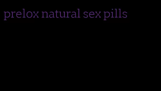 prelox natural sex pills