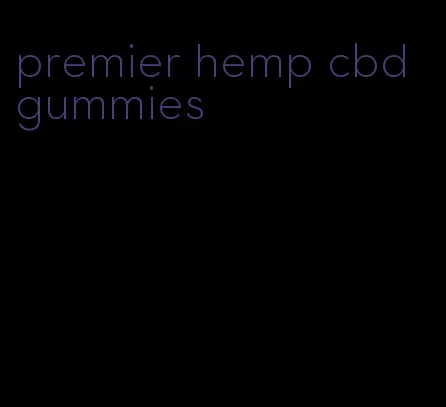 premier hemp cbd gummies