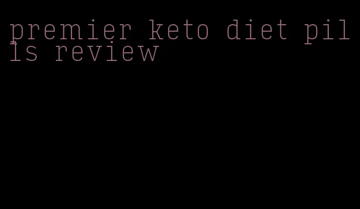 premier keto diet pills review