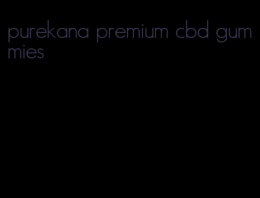 purekana premium cbd gummies