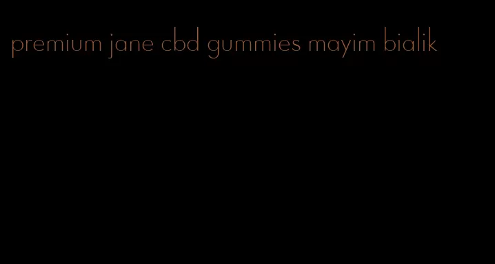 premium jane cbd gummies mayim bialik