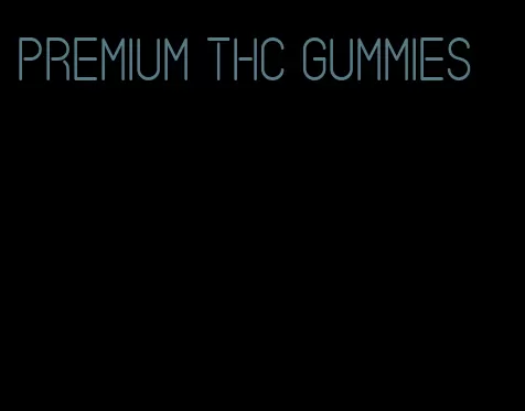 premium thc gummies