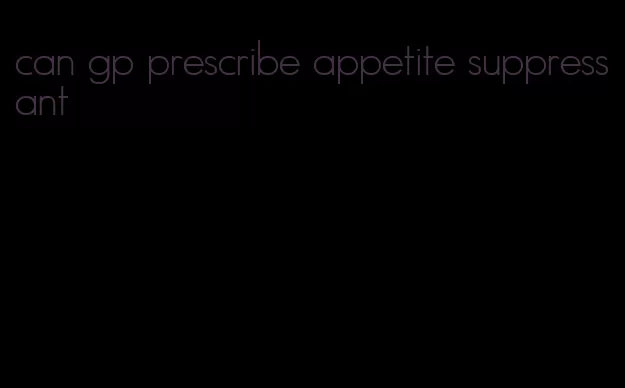 can gp prescribe appetite suppressant