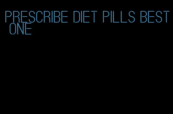 prescribe diet pills best one