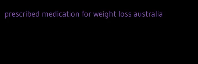 prescribed medication for weight loss australia