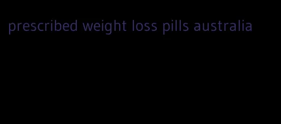 prescribed weight loss pills australia