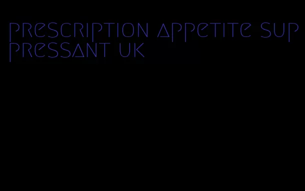 prescription appetite suppressant uk