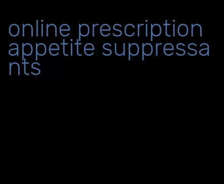 online prescription appetite suppressants