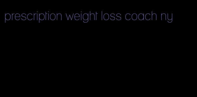 prescription weight loss coach ny