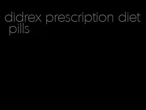 didrex prescription diet pills