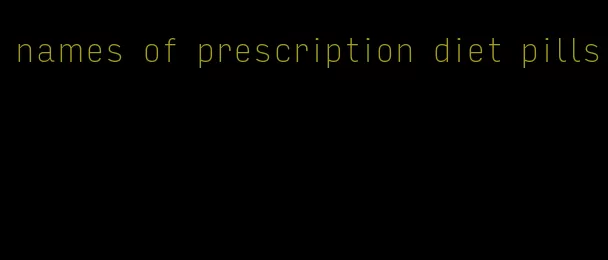 names of prescription diet pills