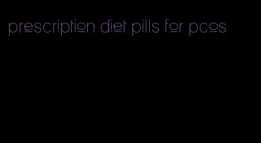 prescription diet pills for pcos