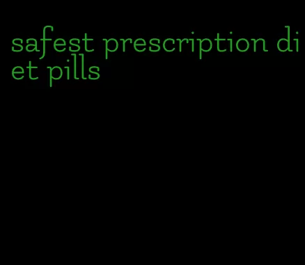 safest prescription diet pills