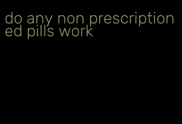 do any non prescription ed pills work