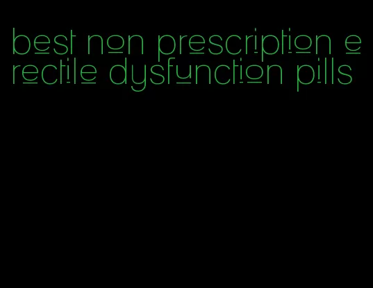 best non prescription erectile dysfunction pills