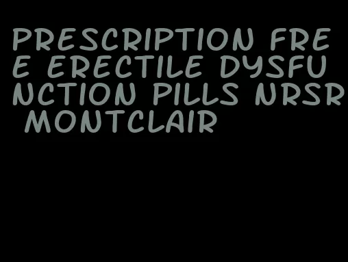 prescription free erectile dysfunction pills nrsr montclair