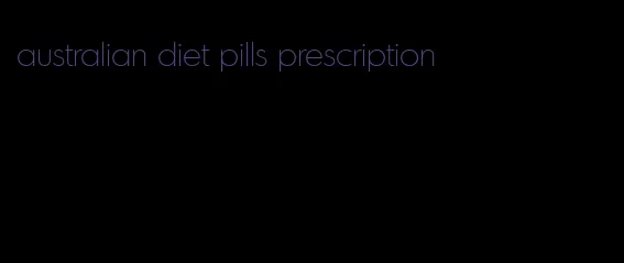 australian diet pills prescription