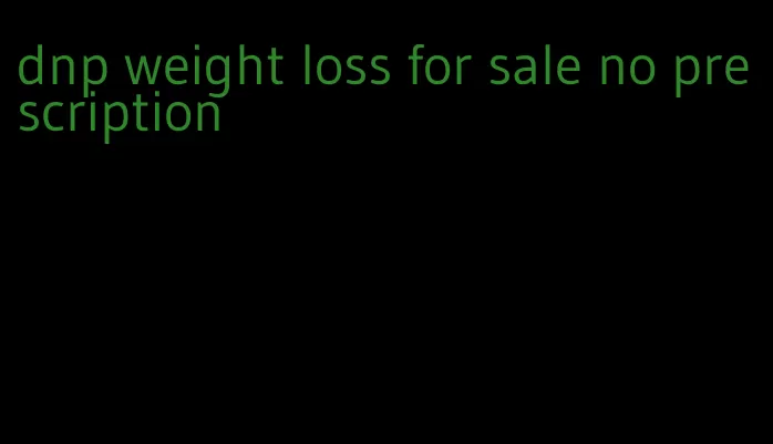 dnp weight loss for sale no prescription