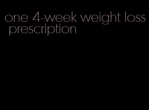 one 4-week weight loss prescription