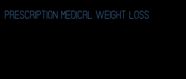 prescription medical weight loss