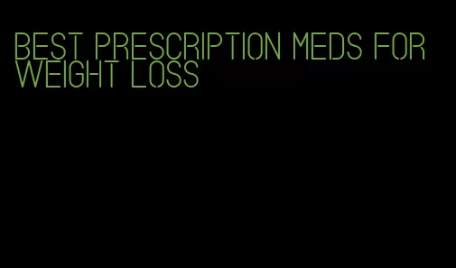 best prescription meds for weight loss