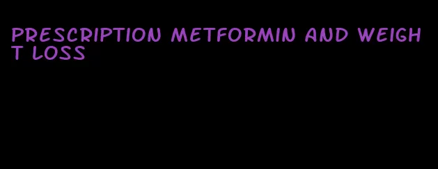 prescription metformin and weight loss