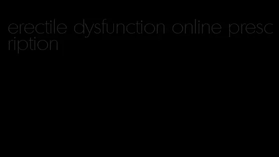 erectile dysfunction online prescription