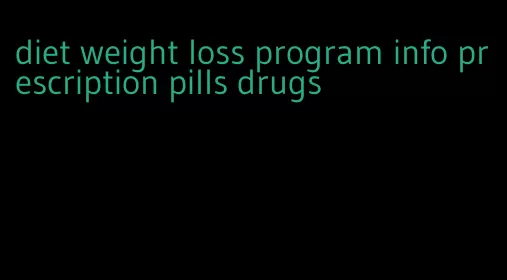 diet weight loss program info prescription pills drugs