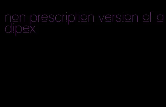 non prescription version of adipex