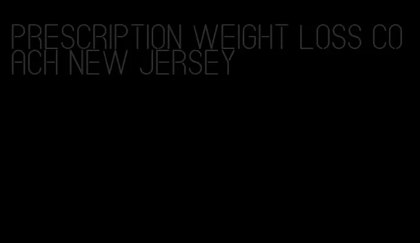 prescription weight loss coach new jersey